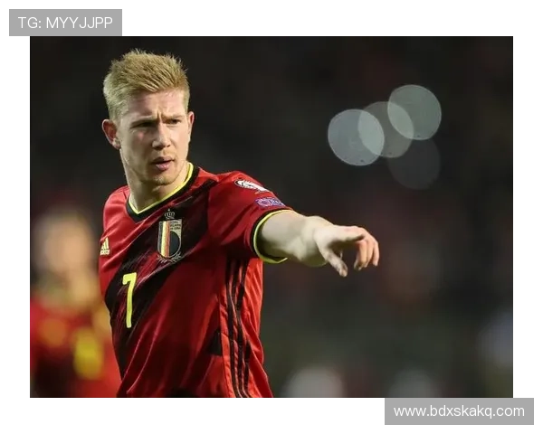 比利时足球中场球星德布劳内在世界足坛的影响与成就解析